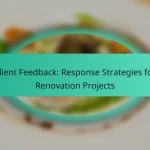 Client Feedback: Response Strategies for Renovation Projects