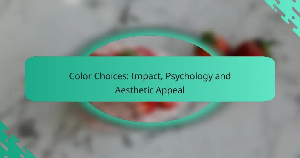 Color Choices: Impact, Psychology and Aesthetic Appeal