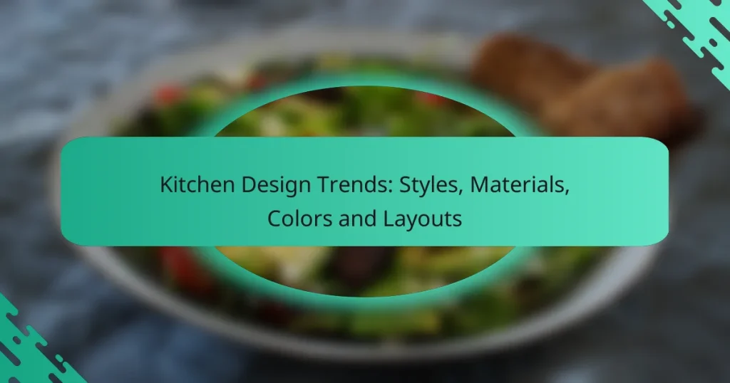 Kitchen Design Trends: Styles, Materials, Colors and Layouts