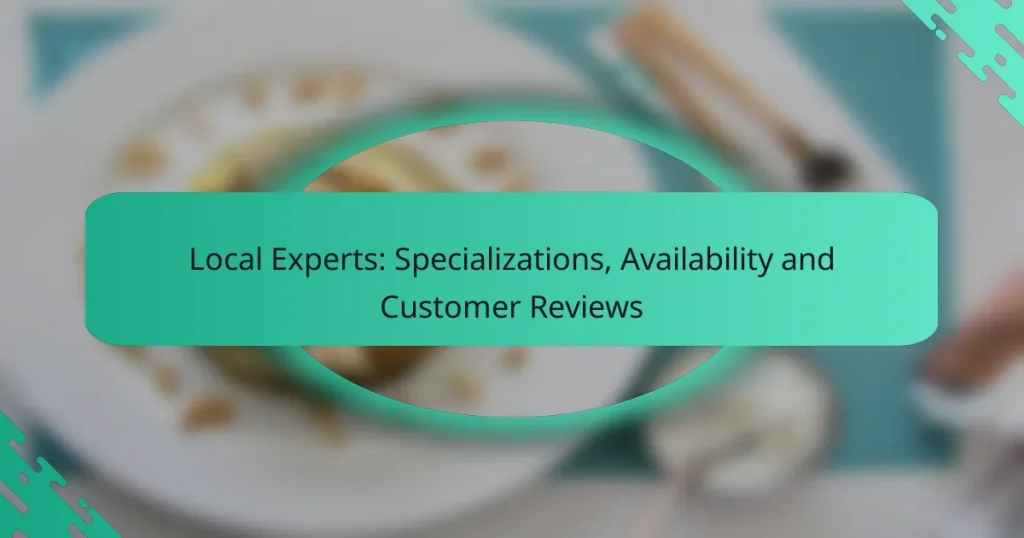Local Experts: Specializations, Availability and Customer Reviews