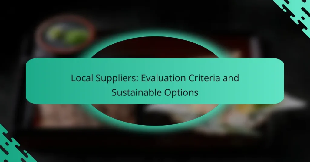 Local Suppliers: Evaluation Criteria and Sustainable Options