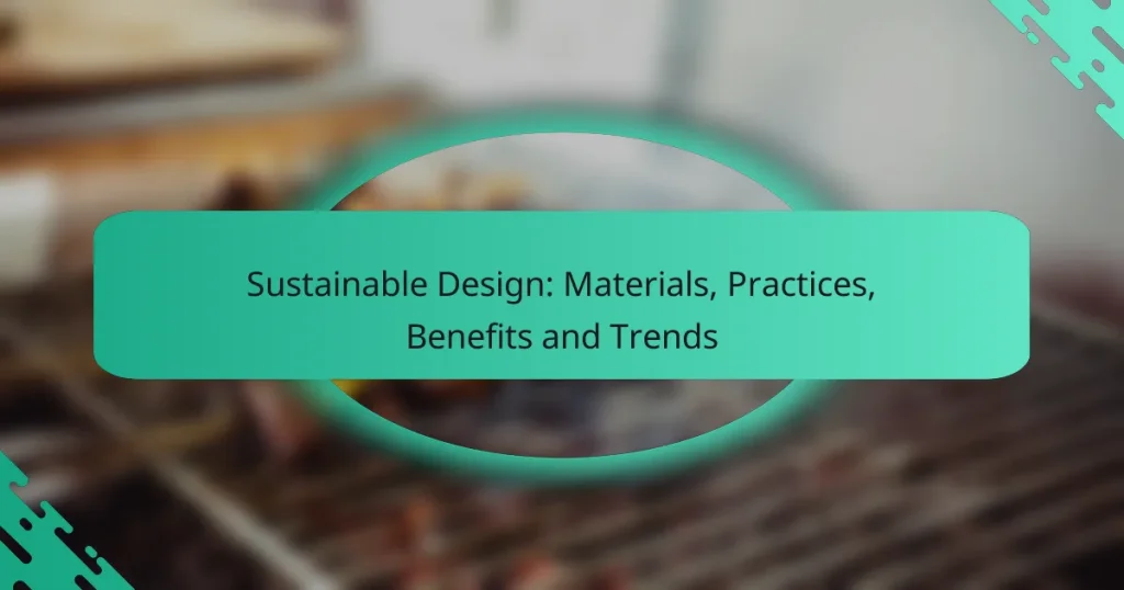 Sustainable Design: Materials, Practices, Benefits and Trends
