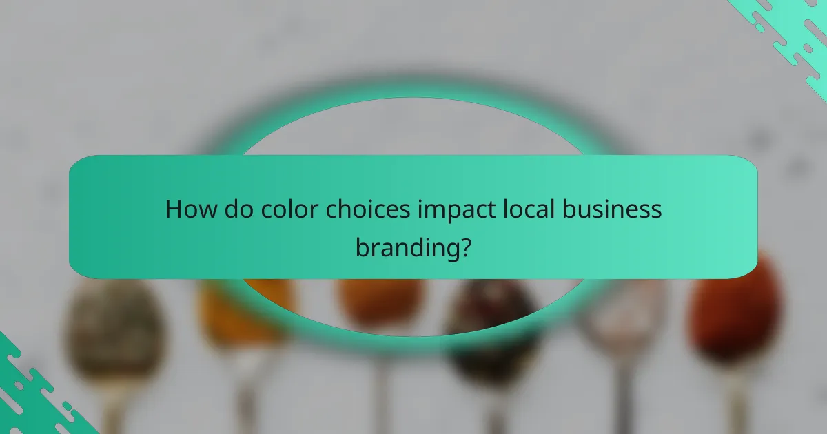 How do color choices impact local business branding?