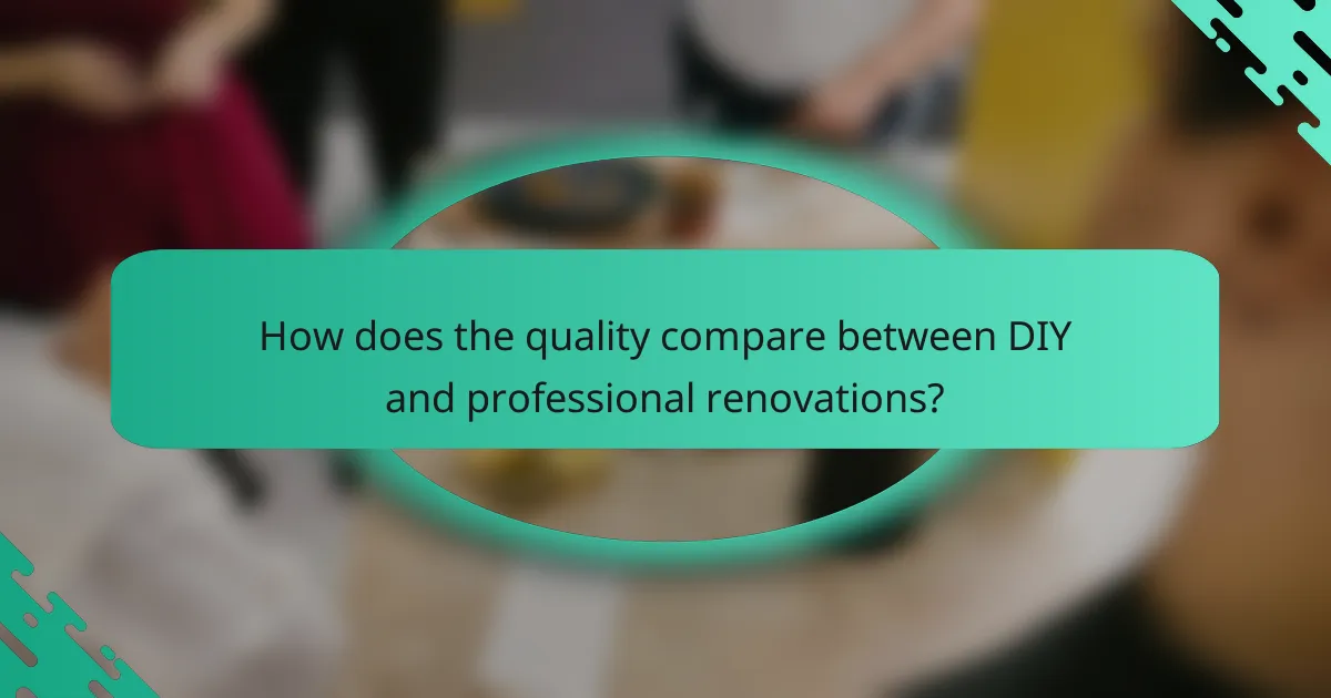 How does the quality compare between DIY and professional renovations?
