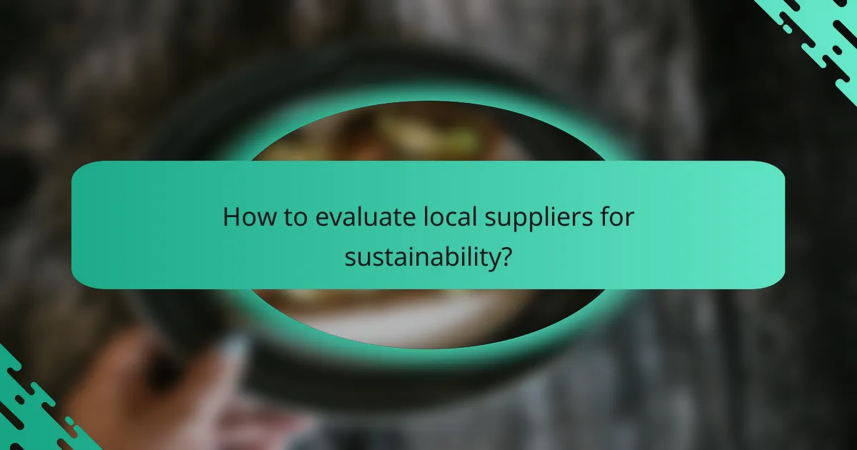 How to evaluate local suppliers for sustainability?