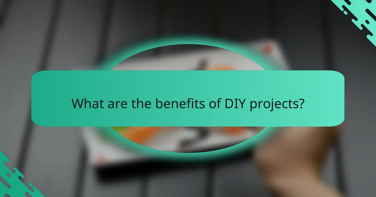 What are the benefits of DIY projects?
