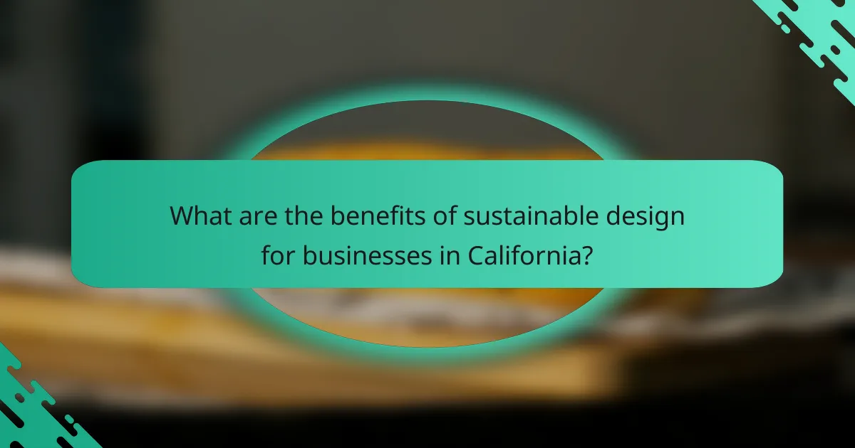 What are the benefits of sustainable design for businesses in California?