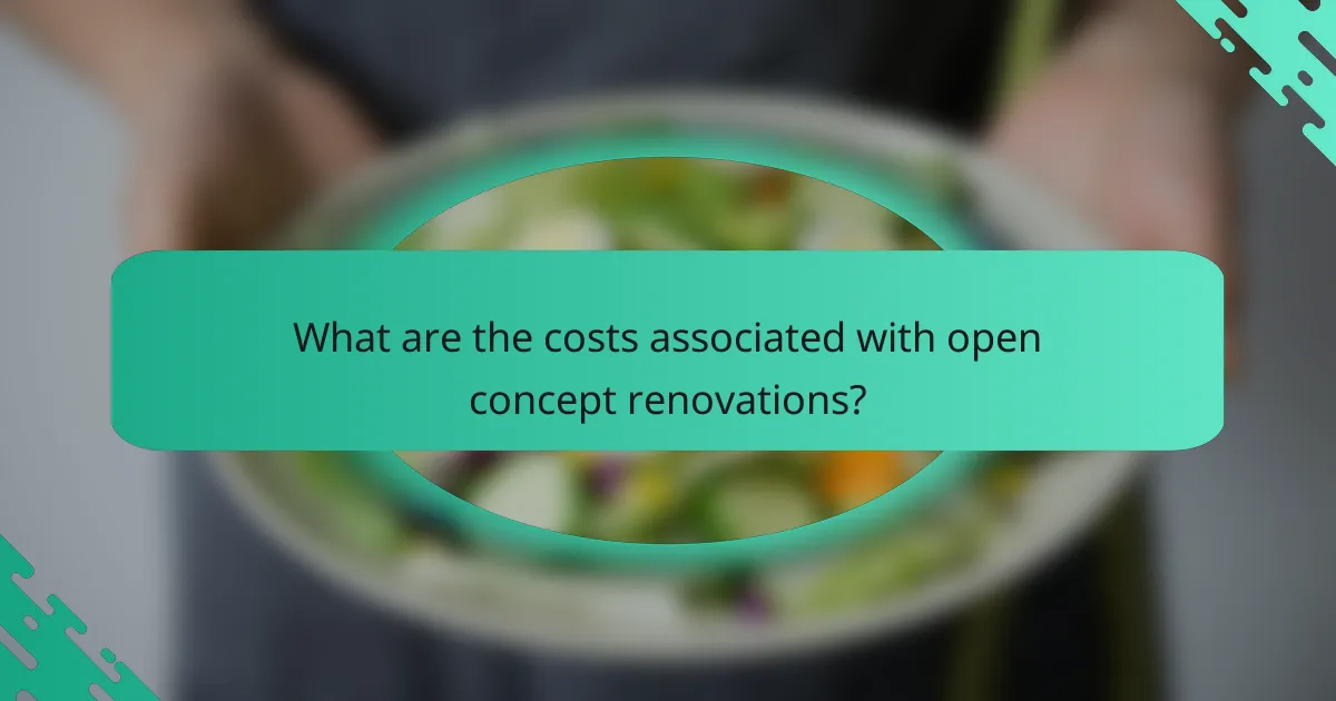 What are the costs associated with open concept renovations?