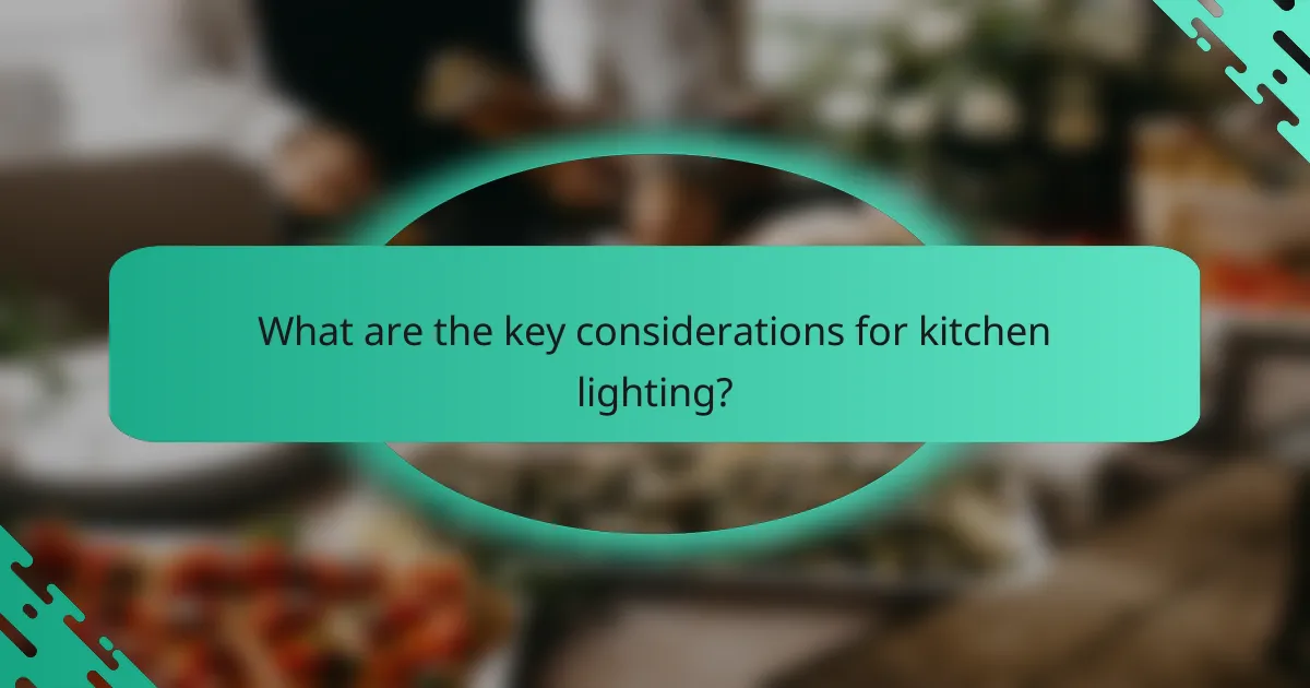 What are the key considerations for kitchen lighting?