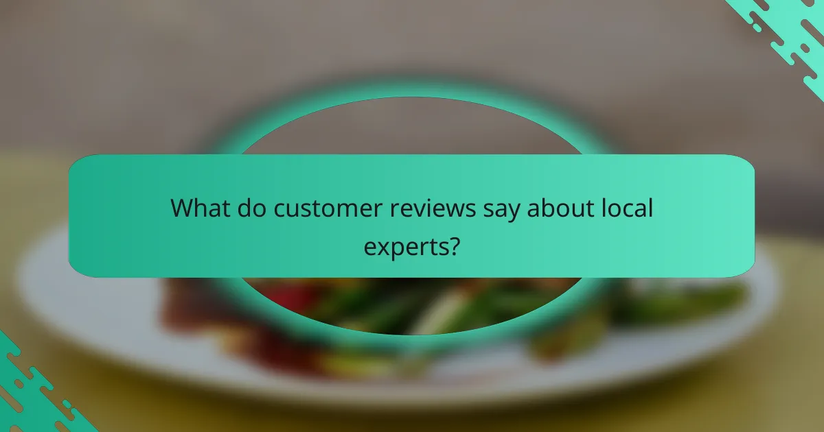 What do customer reviews say about local experts?