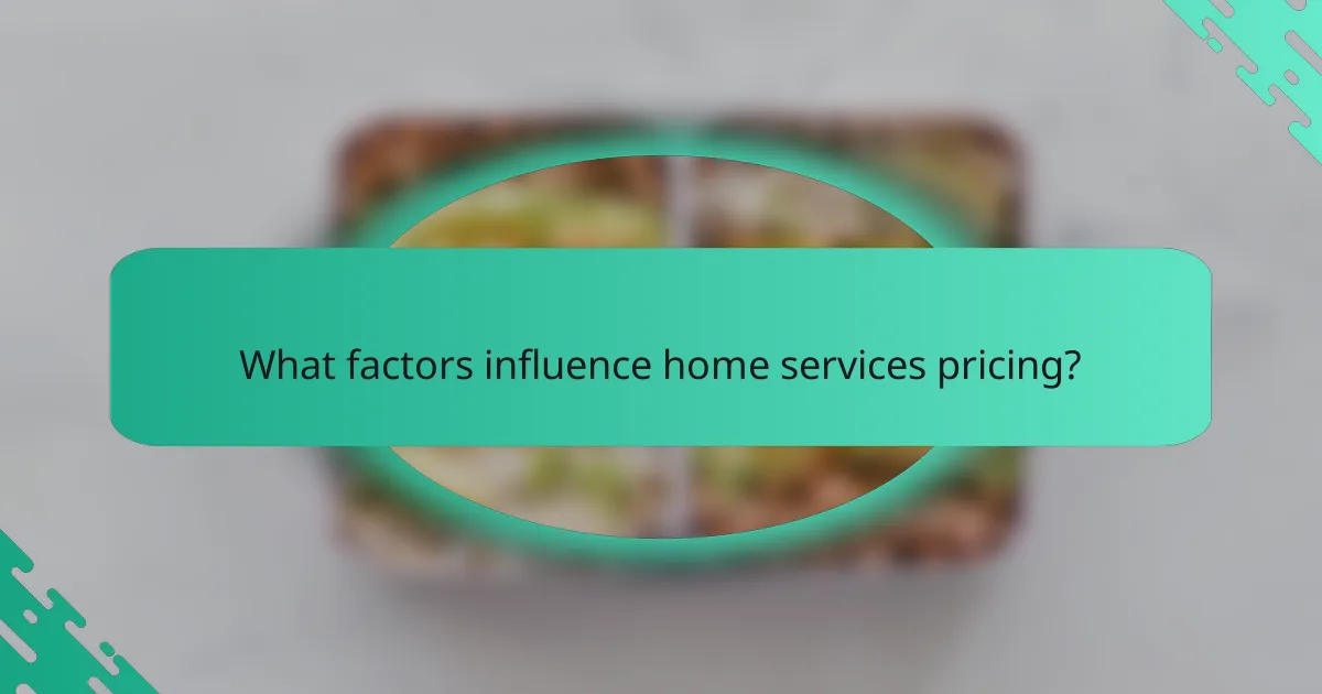 What factors influence home services pricing?